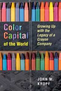 Color Capital of the World : Growing Up with the Legacy of a Crayon Company (Ohio History and Culture)