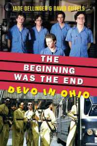 The Beginning Was the End : Devo in Ohio (Ohio History and Culture)