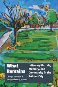 What Remains : Infirmary Burials, Memory, and Community in the Rubber City (Ohio History and Culture)