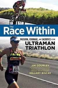 The Race within : Passion, Courage, and Sacrifice at the Ultraman Triathlon