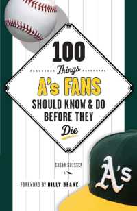 100 Things A's Fans Should Know & Do before They Die (100 Things...fans Should Know)