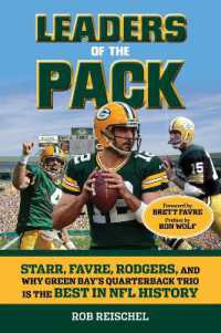 Leaders of the Pack : Starr, Favre, Rodgers and Why Green Bay's Quarterback Trio is the Best in NFL History