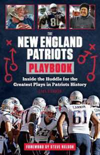 The New England Patriots Playbook : Inside the Huddle for the Greatest Plays in Patriots History (Playbook)