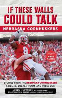 If These Walls Could Talk: Nebraska Cornhuskers : Stories from the Nebraska Cornhuskers Sideline, Locker Room, and Press Box (If These Walls Could Talk)