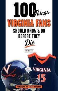 100 Things Virginia Fans Should Know and Do before They Die (100 Things...fans Should Know)