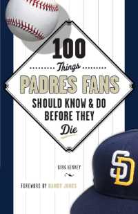 100 Things Padres Fans Should Know & Do before They Die (100 Things...fans Should Know)