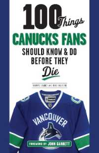 100 Things Canucks Fans Should Know & Do before They Die (100 Things...fans Should Know)