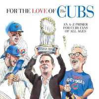 For the Love of the Cubs : An A-Z Primer for Cubs Fans of All Ages (For the Love of...)