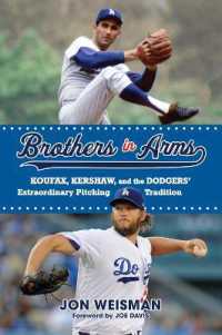 Brothers in Arms : Koufax, Kershaw, and the Dodgers' Extraordinary Pitching Tradition