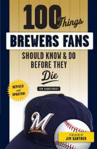 100 Things Brewers Fans Should Know & Do before They Die (100 Things...fans Should Know) （Revised and Updated）