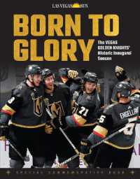 Born to Glory : The Vegas Golden Knights' Historic Inaugural Season