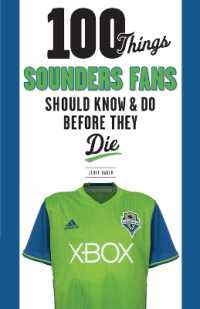 100 Things Sounders Fans Should Know & Do before They Die (100 Things...fans Should Know)