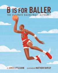 B is for Baller : The Ultimate Basketball Alphabet (Abc to Mvp)