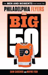 The Big 50: Philadelphia Flyers : The Men and Moments that Made the Philadelphia Flyers