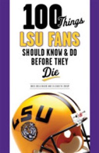 100 Things Lsu Fans Should Know & Do before They Die (100 Things...fans Should Know)
