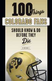 100 Things Colorado Fans Should Know & Do before They Die