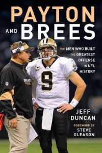 Payton and Brees : The Men Who Built the Greatest Offense in Nfl History -- Hardback