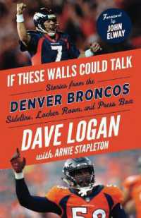 If These Walls Could Talk: Denver Broncos : Stories from the Denver Broncos Sideline, Locker Room, and Press Box (If These Walls Could Talk)