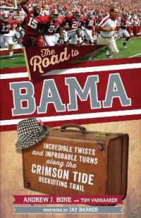 The Road to Bama : Incredible Twists and Improbable Turns Along the Alabama Crimson Tide Recruiting Trail