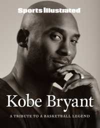 Sports Illustrated Kobe Bryant : A Tribute to a Basketball Legend