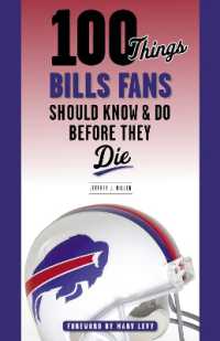 100 Things Bills Fans Should Know & Do before They Die (100 Things...fans Should Know)