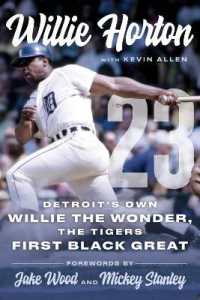 Willie Horton : Detroit's Own Willie the Wonder, the Tigers' First Black Great
