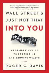 Wall Street's Just Not That into You : An Insider's Guide to Protecting and Growing Wealth