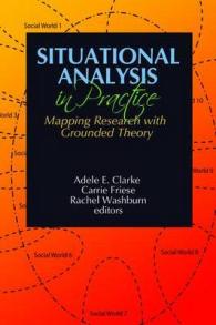 Situational Analysis in Practice : Mapping Research with Grounded Theory