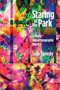Staring at the Park : A Poetic Autoethnographic Inquiry (Writing Lives: Ethnographic Narratives)