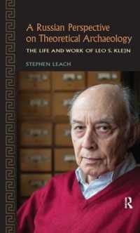 A Russian Perspective on Theoretical Archaeology : The Life and Work of Leo S. Klejn