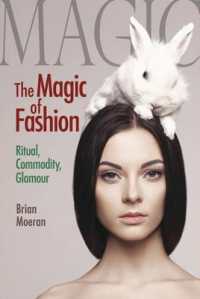 The Magic of Fashion : Ritual, Commodity, Glamour (Anthropology & Business)