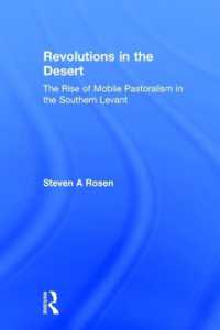 Revolutions in the Desert : The Rise of Mobile Pastoralism in the Southern Levant