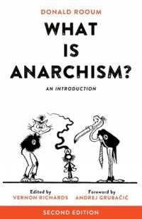 What Is Anarchism? : An Introduction, 2nd Ed. （2ND）