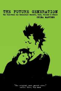 The Future Generation : The Zine-Book for Subculture Parents, Kids, Friends & Others