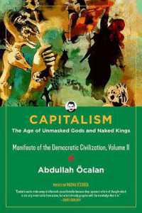 Capitalism: the Age of Unmasked Gods and Naked Kings : Manifesto of the Democratic Civilisation, Volume II （2ND）