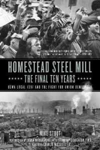 Homestead Steel Mill - the Final Ten Years : USWA Local 1937 and the Fight for Union Democracy