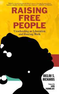 Raising Free People : Unschooling as Liberation and Healing Work