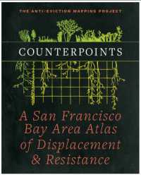 Counterpoints : A San Francisco Bay Area Atlas of Displacement & Resistance