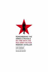 Remembering the Armed Struggle : My Time with the Red Army Faction