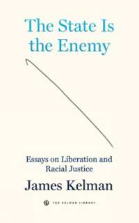 The State Is Your Enemy : Essays on Liberation and Racial Justice