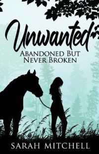 Unwanted : Abandoned but Never Broken