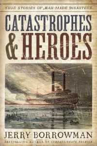 Catastrophes and Heroes : True Stories of Man-Made Disasters