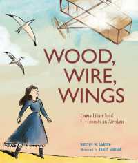 Wood, Wire, Wings : Emma Lilian Todd Invents an Airplane