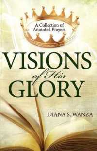 Visions of His Glory : A Collection of Anointed Prayers