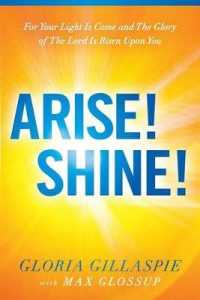 Arise! Shine! : For Your Light Is Come and the Glory of the Lord Is Risen upon You