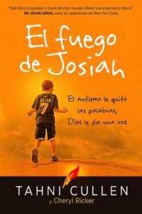 El fuego de Josiah/ Josiah's Fire : El autismo le quito las palabras, Dios le Dio una voz/ Autism Stole His Words, but God Gave Voice