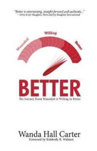 Better : The Journey from Wounded to Willing to Better