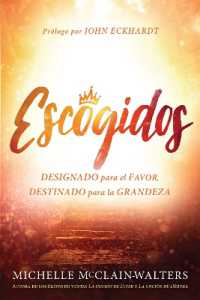 Escogidos: Designado para el favor， destinado para la grandeza / Chosen: Appointed for Favor， Destined for Greatness