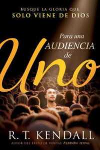 Para una audiencia de uno/ for an Audience of One : Busque la gloria que solo viene de Dios/ Seek the Praise That Comes from God Alone