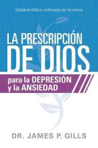 La prescripcin de Dios para la depresin y la ansiedad/ God's Rx for Depression and Anxiety : Sabidura bblica confirmada por la ciencia/ Biblical Wisdo